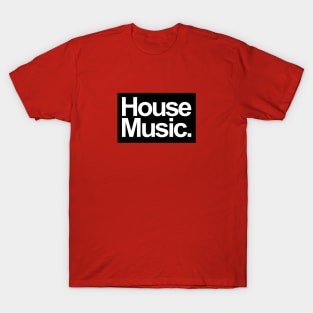 HOUSE MUSIC - FOR THE LOVE OF HOUSE BLACK EDITION T-Shirt